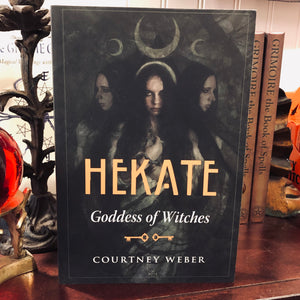 Hekate, Goddess of Witches by Courtney Weber