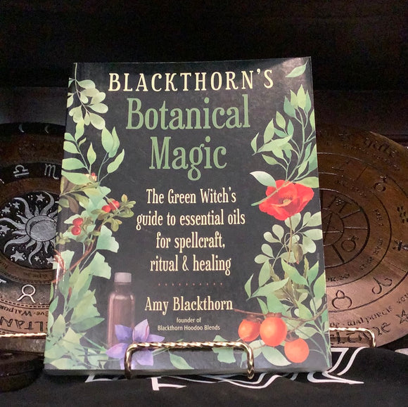 Blackthorn’s Botanical Magic by Amy Blackthorn