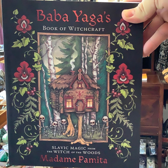 Baba Yaga’s Book of Witchcraft by Madame Pamita