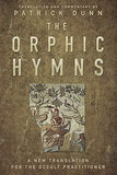 The Orphic Hymns: A New Translation for the Occult Practitioner by Patrick Dunn