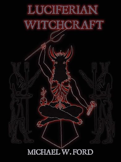 Luciferian Witchcraft by Michael W. Ford