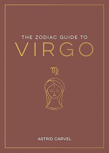 The Zodiac Guide to Virgo by Astrid Carvel