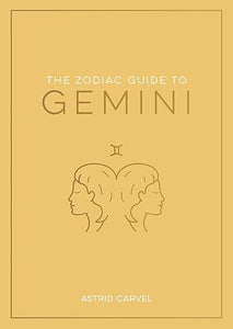 The Zodiac Guide to Gemini by Astrid Carvel