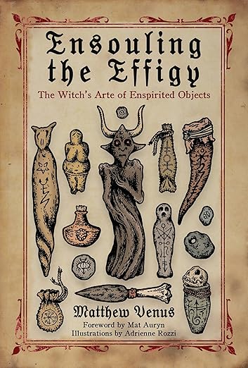 Ensouling the Effigy: The Witch's Arte of Enspirited Objects