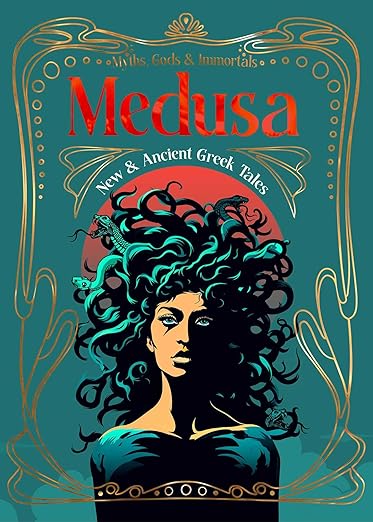 Medusa: New & Ancient Greek Tales