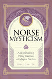 Norse Mysticism: An Exploration of Viking Traditions and Magical Practices