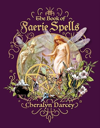 The Book of Faerie Spells by Cheralyn Darcey