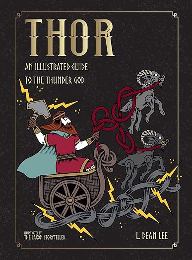 Thor: An Illustrated Guide to the Thunder God (Norse Gods and Goddesses) by L. Dean Lee
