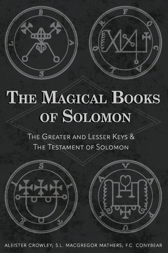 The Magical Books of Solomon by Aleister Crowley & S. L. MacGregor Mathers & F. C. Conybear