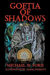 Goetia of Shadows by Michael W. Ford