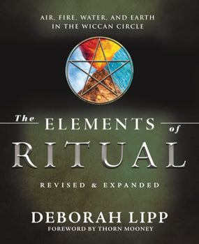 The Elements Of Ritual By Deborah Lipp