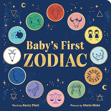 Baby's First Zodiac: Discover the Twelve Star Signs with this Adorable Astrology Book for Kids!