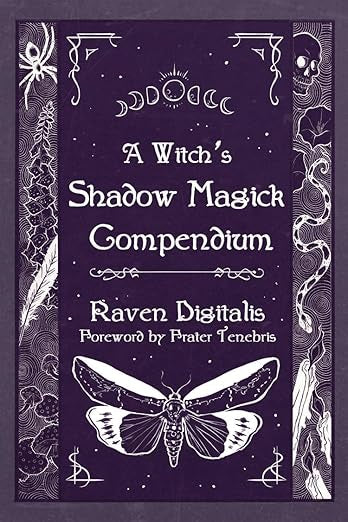 A Witch’s Shadow Magick Compendium by Raven Digitalis