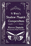 A Witch’s Shadow Magick Compendium by Raven Digitalis