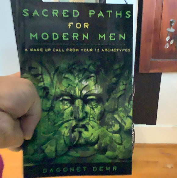 Sacred Paths For Modern Men By Dagonet Dewr