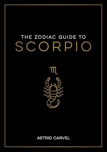 The Zodiac Guide to Scorpio by Astrid Carvel