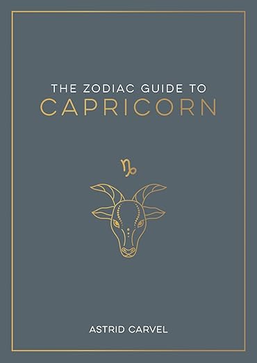 The Zodiac Guide to Capricorn by Astrid Carvel