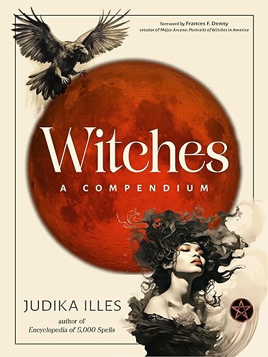 Witches: A Compendium by Judika Illes