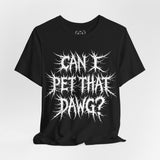 ‘CAN I PET THAT DAWG' Black Unisex Cotton T-Shirt