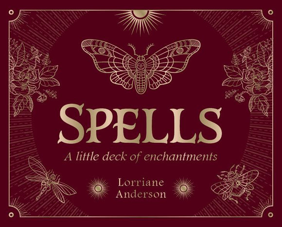 Spells: a Little Deck of Enchantments by Lorraine Anderson