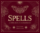Spells: a Little Deck of Enchantments by Lorraine Anderson