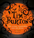 Tim Burton - The Iconic Filmmaker and His Work by Ian Nathan