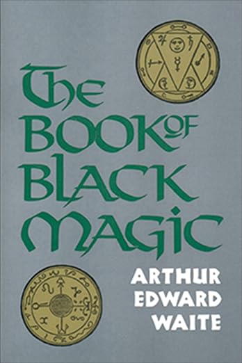 The Book of Black Magic by Arthur Edward Waite