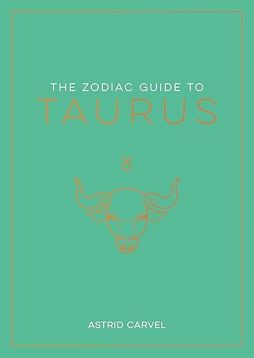 The Zodiac Guide to Taurus by Astrid Carvel