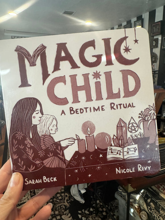 Magic Child : A Bedtime Ritual by Sarah Beck and Nicole Revy