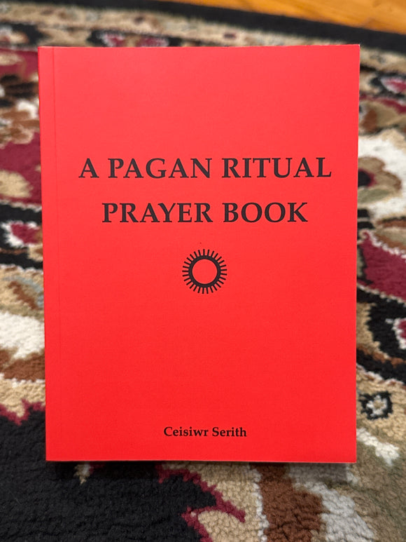A Pagan Ritual Prayer Book by Ceisiwr Serith