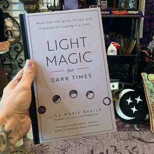 Light Magic for Dark Times by Lisa Marie Basile