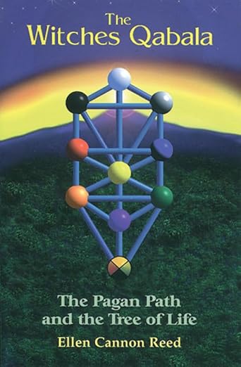The Witches Qabala The Pagan Path and the Tree of Life by Ellen Cannon Reed