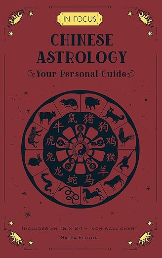 In Focus Chinese Astrology: Your Personal Guide