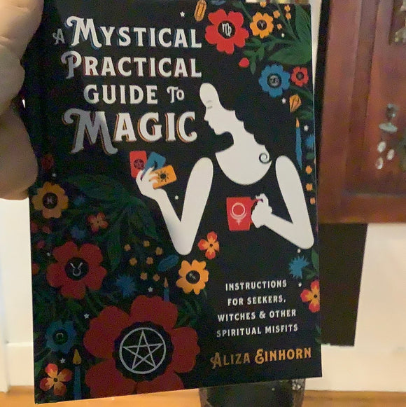 A Mystical Practical Guide To Magic