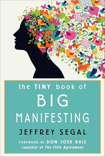 The Tiny Book of Big Manifesting by Jeffrey Segal