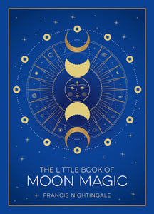The Little Book of Moon Magic by Francis Nightingale