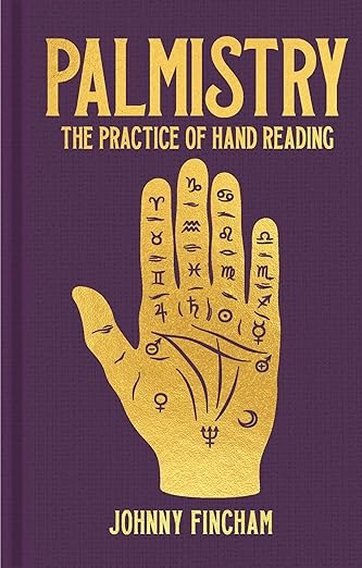 Palmistry The Practice of Hand Reading by Johnny Fincham