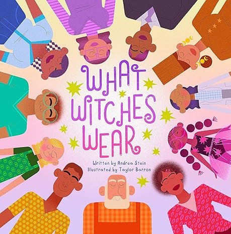 What Witches Wear by Andrea Stein/Taylor Barron