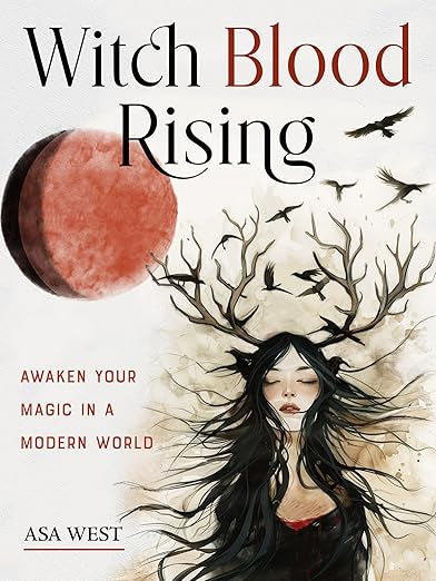 Witch’s Blood Rising: Awaken Your Magic in a Modern World