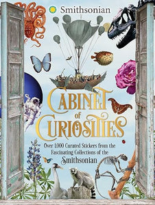 Cabinet of Curiosities: Over 1,000 Curated Stickers from the Fascinating Collections of the Smithsonian