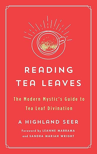 Reading Tea Leaves by A Highland Seer