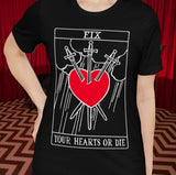 Fix Your Hearts Or Die - Unisex T-Shirt - Three of Swords Tarot - Trans Ally - LGBTQ Rights  - David Lynch / Twin Peaks