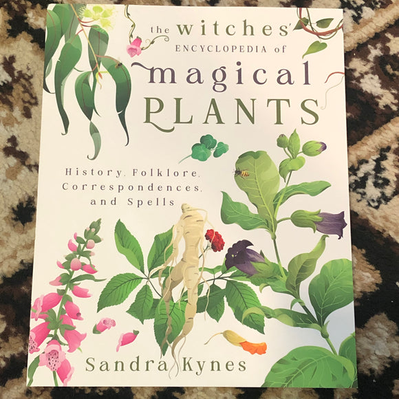 The Witches Encyclopedia of Magical Plants