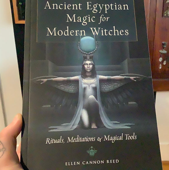 Ancient Egyptian Magic for Modern Witches by Ellen Cannon Reed