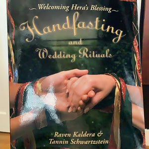 Handfasting and Wedding Rituals by Raven Kaldera and Tannin Schwartzstein