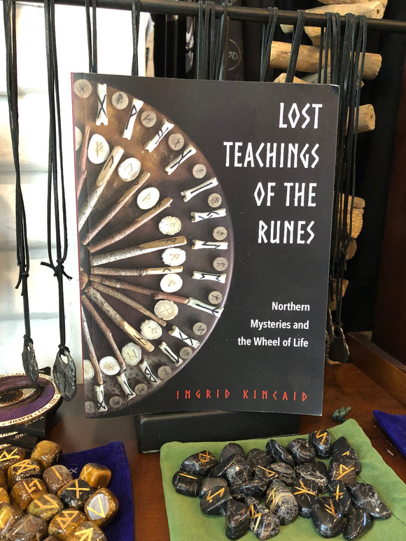 Lost Teachings of the Runes by Ingrid Kincaid