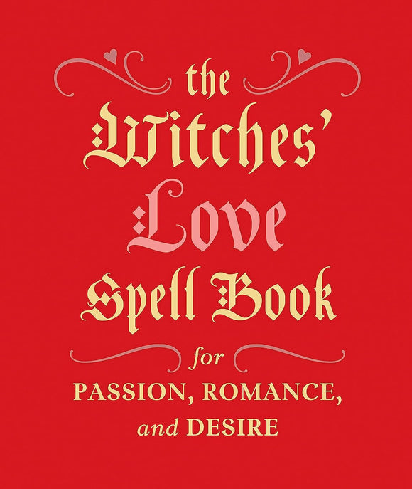 The Witches Love Spell Book For Passion Romance And Desire