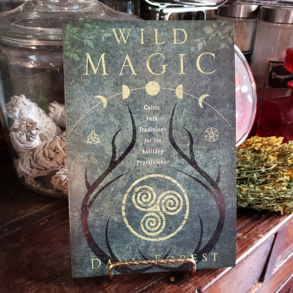 Wild Magic: Celtic Folk Traditions for the Solitary Practitioner, by Danu Forest