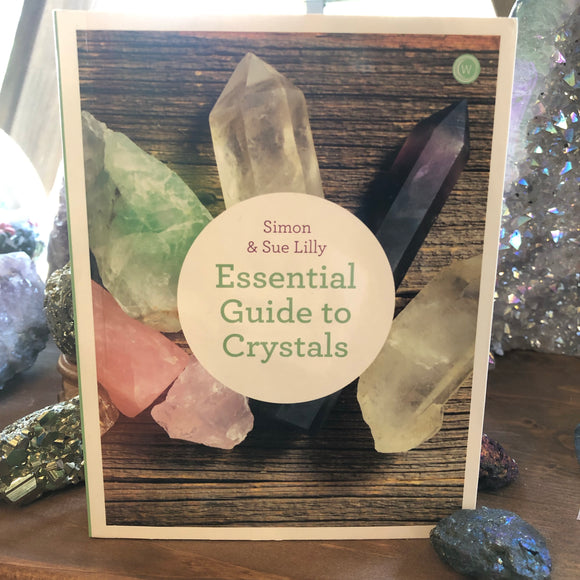 Essential Guide to Crystals by Simon & Sue Lilly