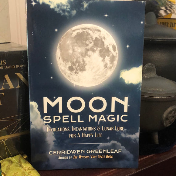 Moon Spell Magic by Cerridwen Greenleaf